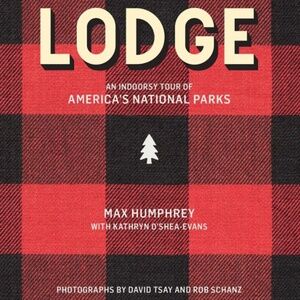 Gibbs Smith Lodge: An Indoorsy Tour Of America's National Parks